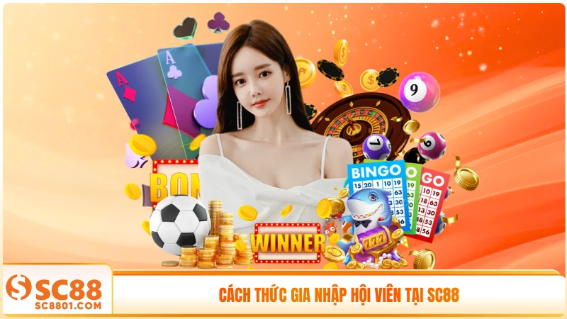 Cách thức gia nhập hội viên tại SC88