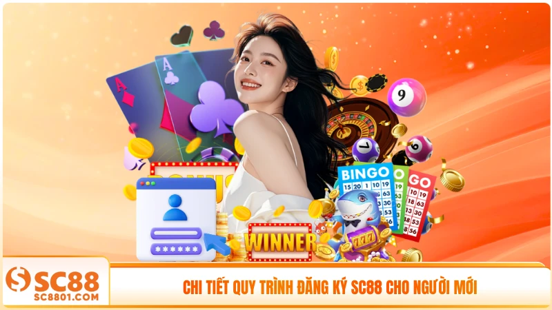Chi tiết quy trình đăng ký SC88 cho người mới