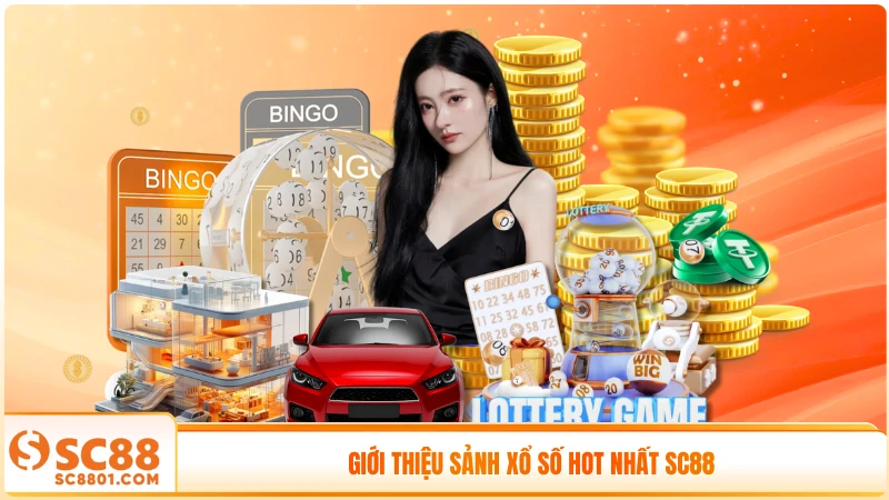 Giới thiệu sảnh xổ số hot nhất SC88