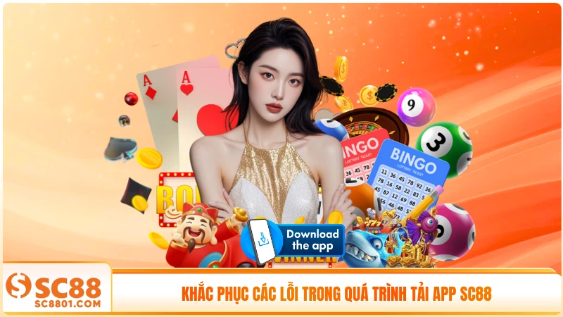 Khắc phục các lỗi trong quá trình tải app SC88