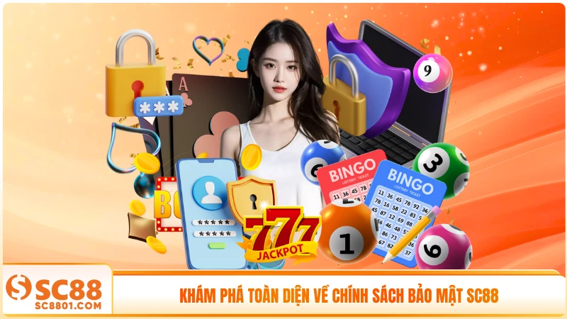 Khám phá toàn diện về chính sách bảo mật SC88