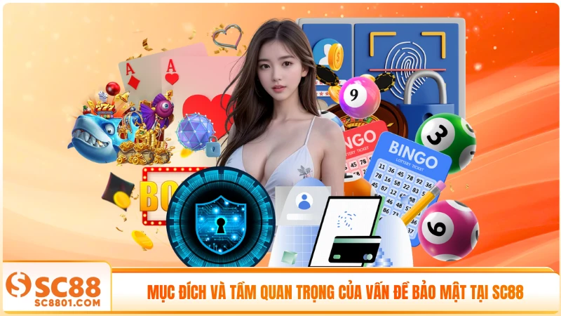 Mục đích và tầm quan trọng của vấn đề bảo mật tại SC88