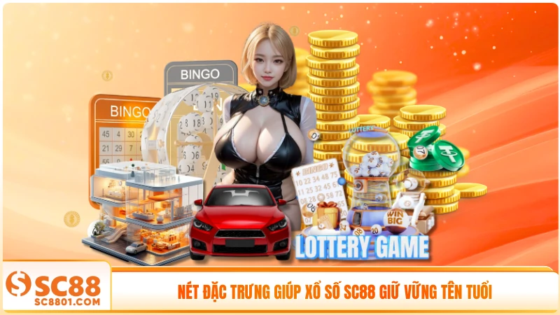 Nét đặc trưng giúp xổ số SC88 giữ vững tên tuổi