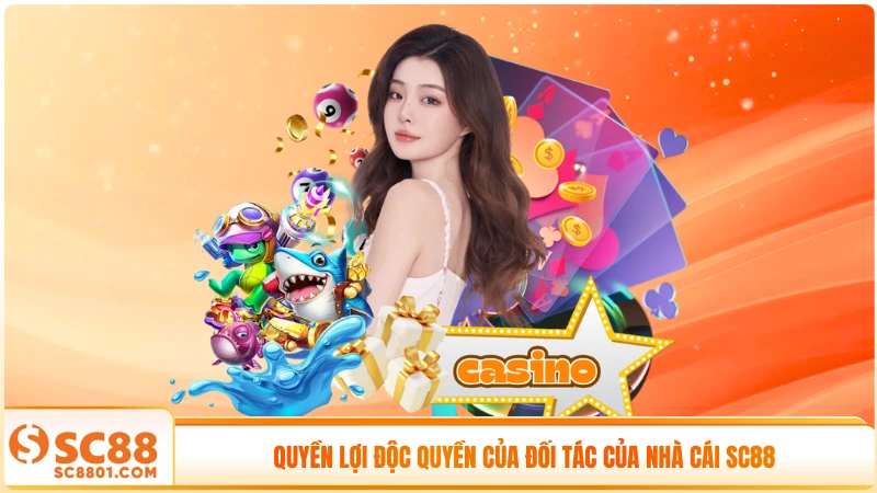 Quyền lợi độc quyền của đối tác của nhà cái SC88