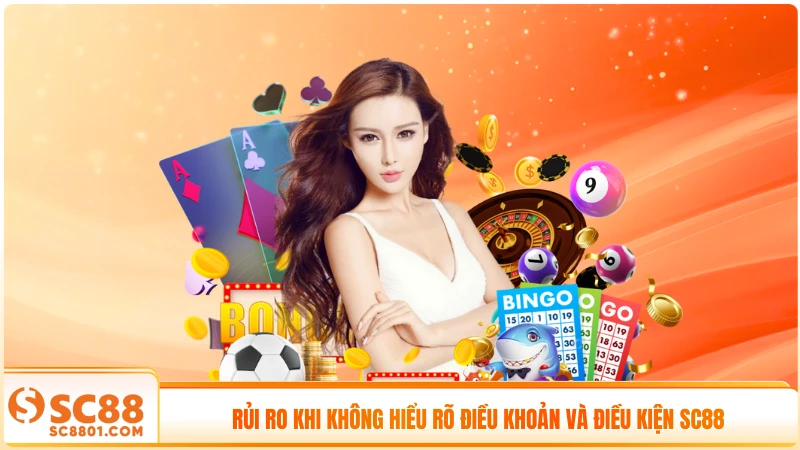 Rủi ro khi không hiểu rõ điều khoản và điều kiện SC88