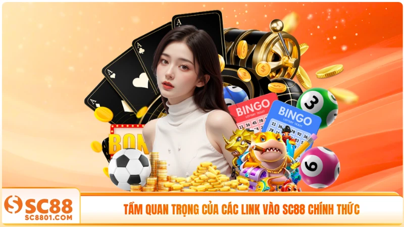 Tầm quan trọng của các link vào SC88 chính thức