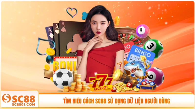 Tìm hiểu cách SC88 sử dụng dữ liệu người dùng