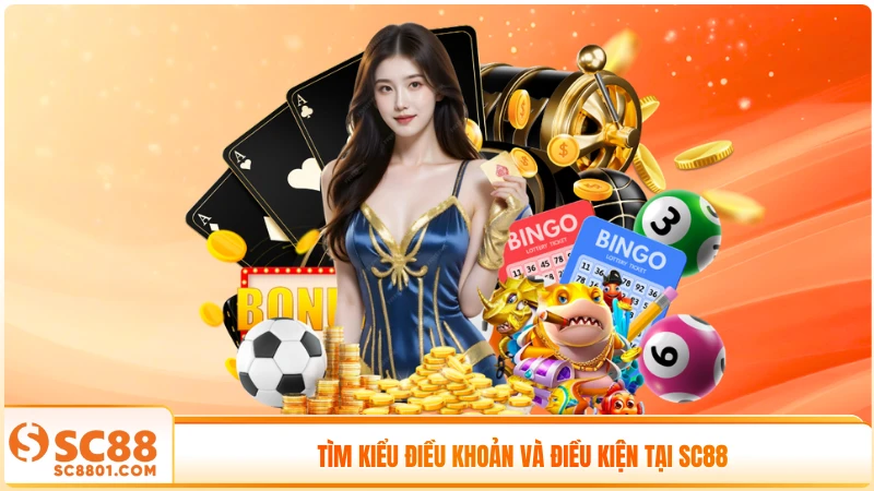 Tìm kiểu điều khoản và điều kiện tại SC88