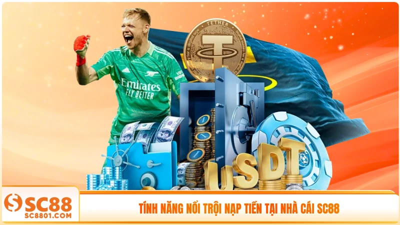 Tính năng nổi trội nạp tiền tại nhà cái SC88