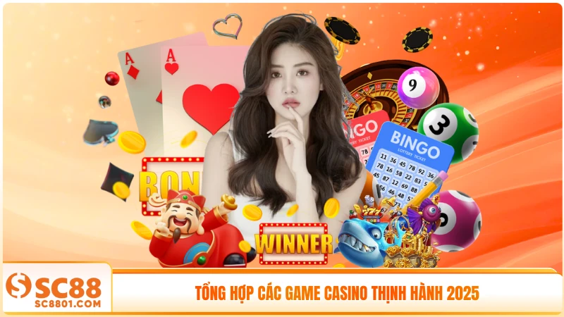 Tổng hợp các game casino thịnh hành 2026