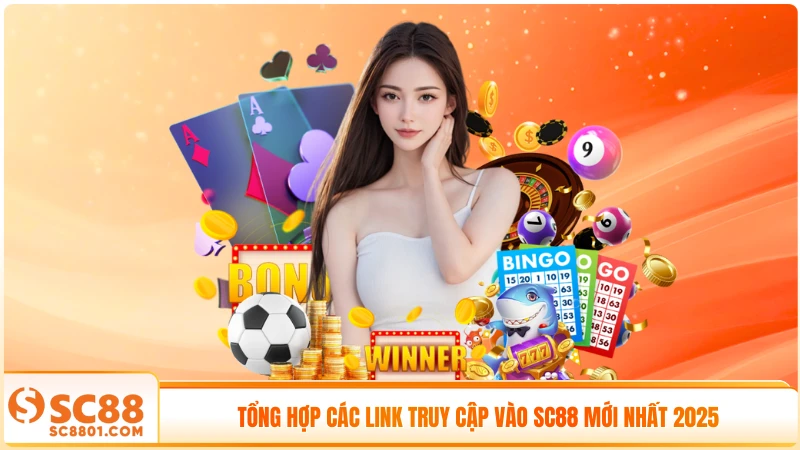 Tổng hợp các link truy cập vào SC88 mới nhất 2025