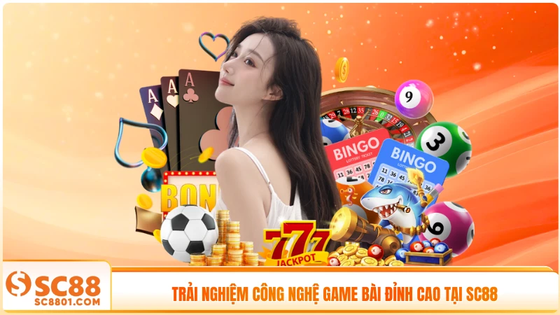 Trải nghiệm công nghệ game bài đỉnh cao tại SC88